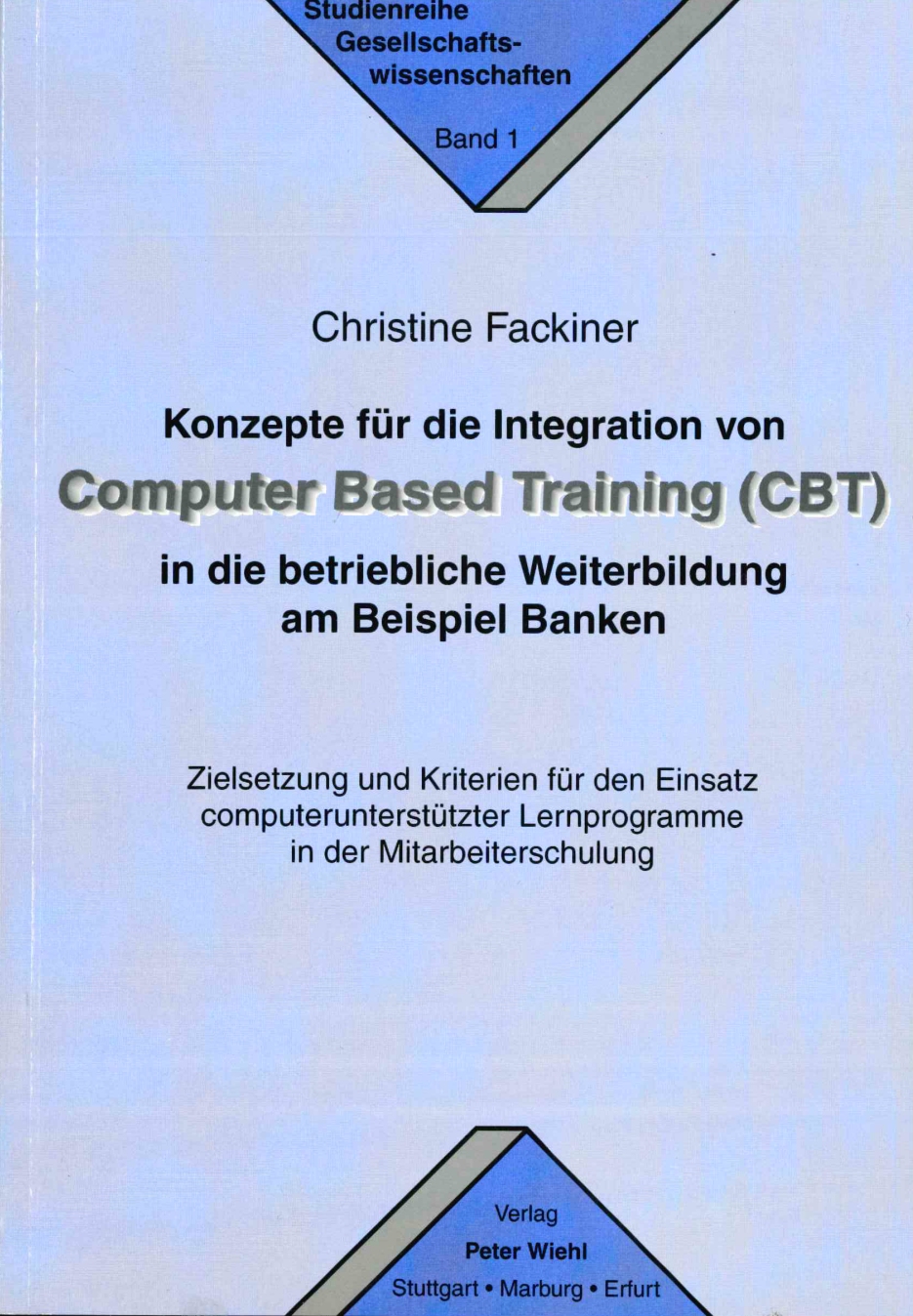 Titelbild: Konzepte für die Integration von Computer Based Training (CBT) in die betriebliche Weiterbildung am Beispiel Banken